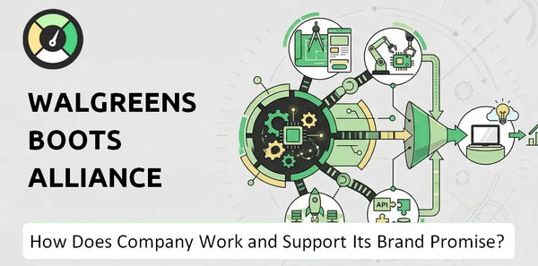 How Does Walgreens Boots Alliance Company Work?