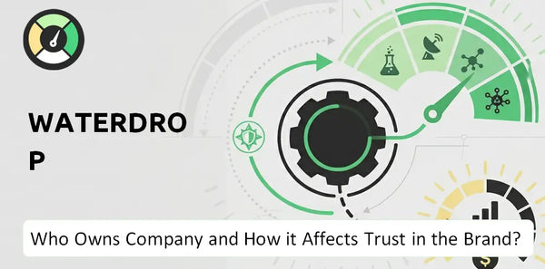 Who Owns Waterdrop Company and How Does Ownership Affect Trust in the Brand?