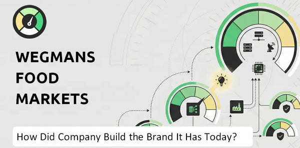 How Did Wegmans Food Markets Company Build the Brand It Has Today?