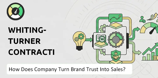 How Does Whiting-Turner Contracting Company Turn Brand Trust Into Sales and Demand?