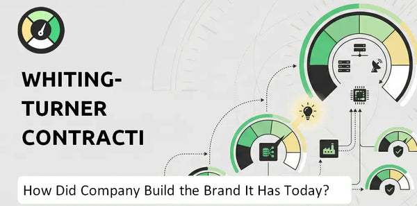 How Did Whiting-Turner Contracting Company Build the Brand It Has Today?