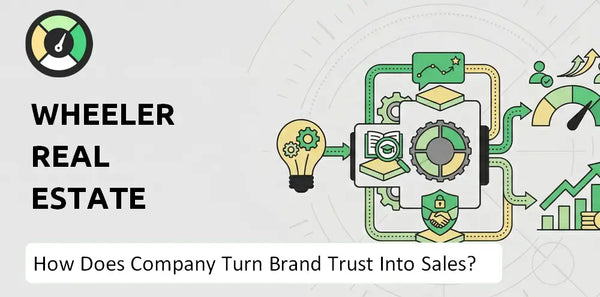 How Does Wheeler Real Estate Investment Trust Company Turn Brand Trust Into Sales and Demand?
