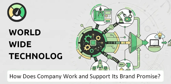 How Does World Wide Technology Company Work and Support Its Brand Promise?