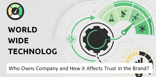 Who Owns World Wide Technology Company and How Does Ownership Affect Trust in the Brand?
