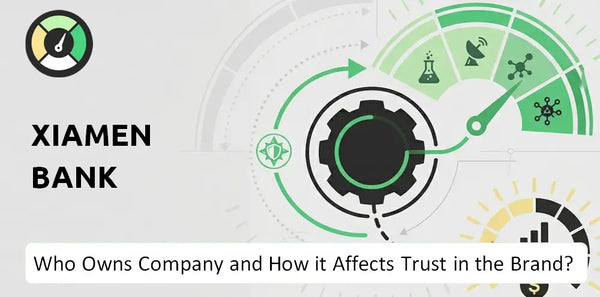 Who Owns Xiamen Bank Company and How Does Ownership Affect Trust in the Brand?