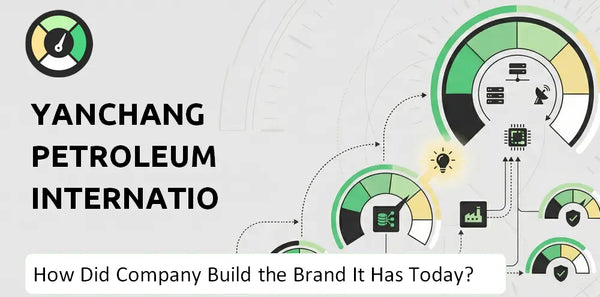 How Did Yanchang Petroleum International Company Build the Brand It Has Today?