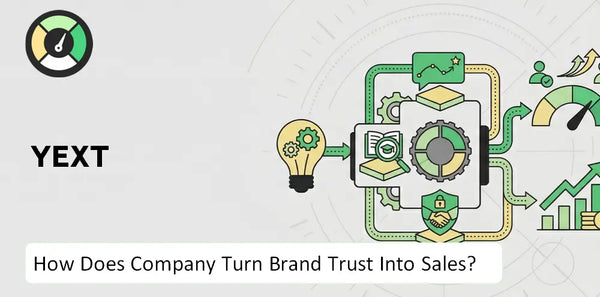 How Does Yext Company Turn Brand Trust Into Sales and Demand?