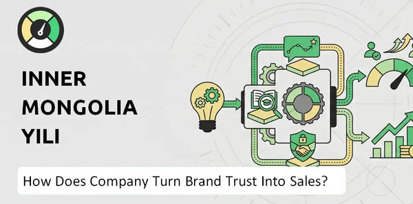 How Does Inner Mongolia Yili Company Turn Brand Trust Into Sales and Demand?