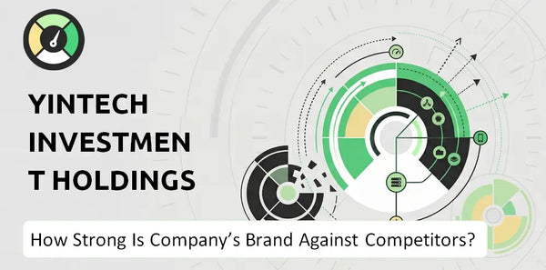 How Strong Is Yintech Investment Holdings Ltd. Company's Brand Position Against Competitors?