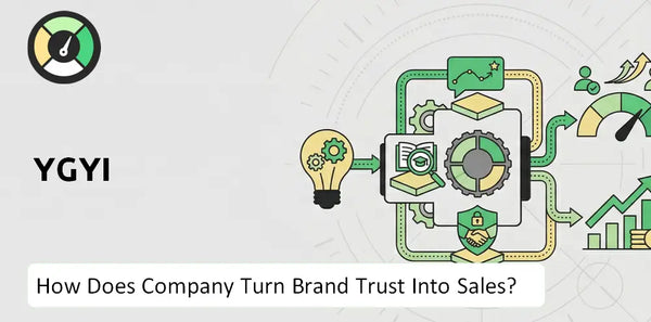 How Does YGYI Company Turn Brand Trust Into Sales and Demand?