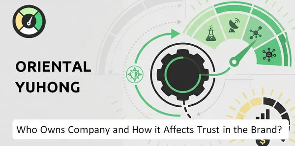 Who Owns Oriental Yuhong Company and How Does Ownership Affect Trust in the Brand?
