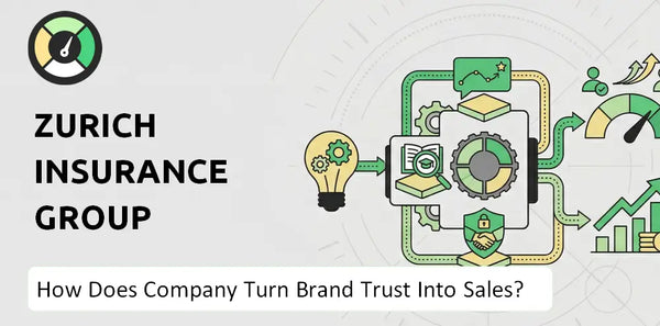 How Does Zurich Insurance Group Company Turn Brand Trust Into Sales and Demand?